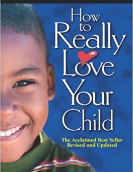How to Really Love Your Child