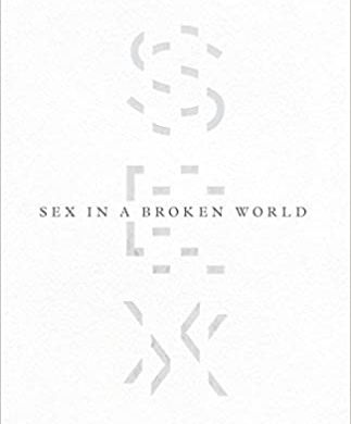 Sex in a Broken World